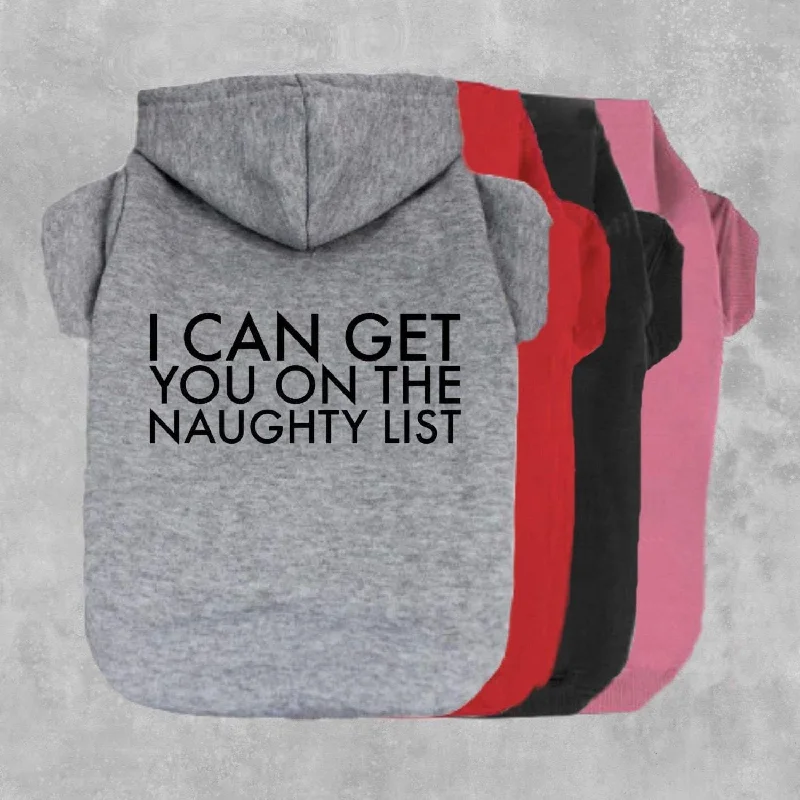 I Can Get You On The Naughty List Pet Hoodie