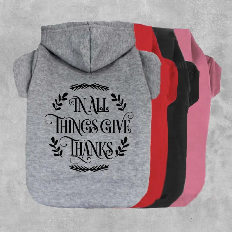 In All Things Give Thanks Pet Hoodie