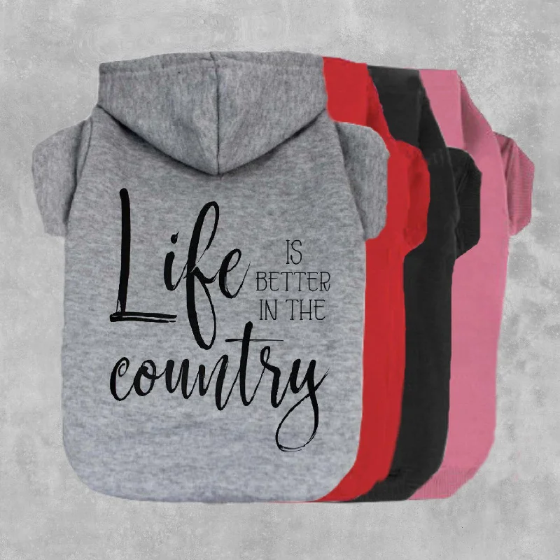 Life Is Better In The Country Pet Hoodie